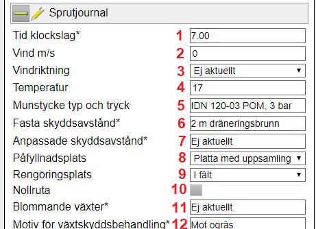 REGISTRERA VÄXTSKYDD Här anger du: 1. Tidpunkt när du startade sprutningen 2. Vindstyrka. Om det inte blåser skriv 0 3. Vindriktning väljs från rullningslista. Om det inte blåser, välj ej aktuellt 4.