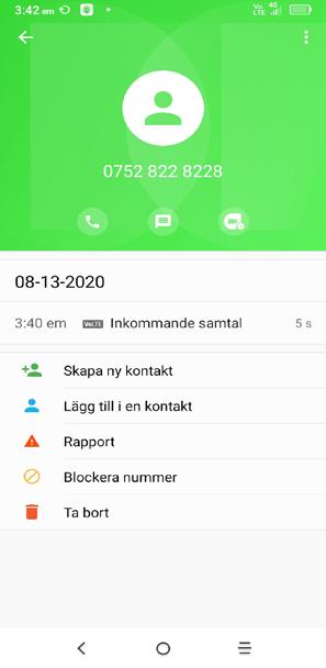 3.2 Samtalsloggar Du når samtalsloggen genom att trycka från Telefonens skärm för att visa missade samtal, utgående samtal och inkommande samtal.