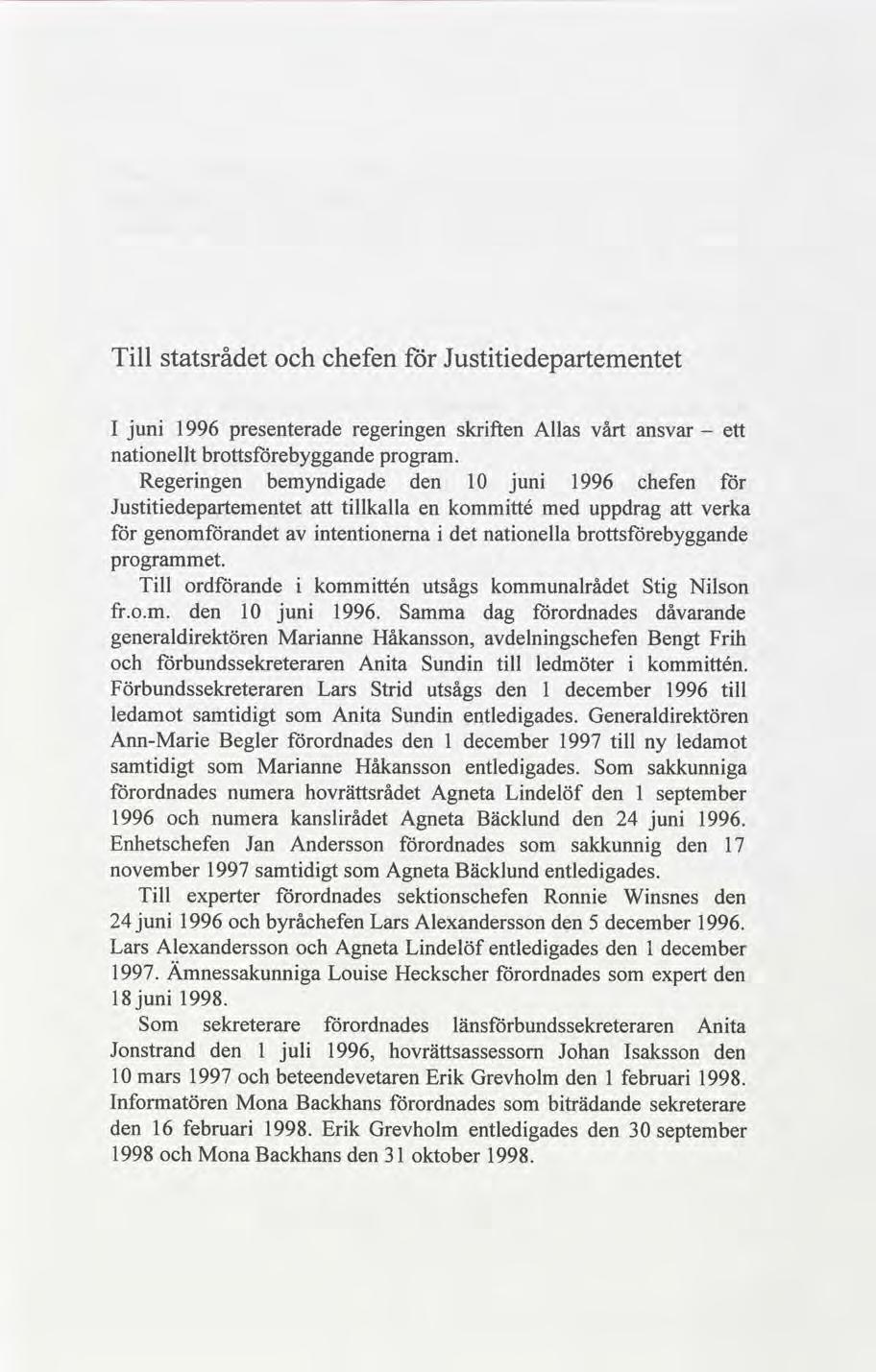 Tll statsrå chefen Justtedepartementet I jun 1996 presenterade regerngen skrften Allas vårt ansvar - ett natonellt program.