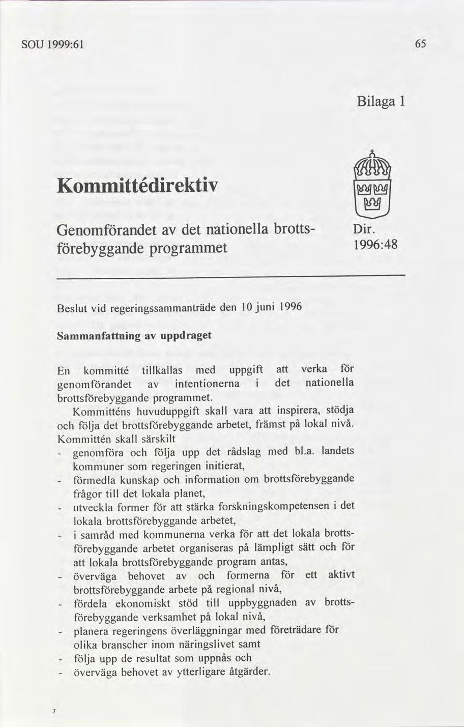 65 sou 1999:61 Blaga 1,, Kommttédrektv brottsnatonella Dr.