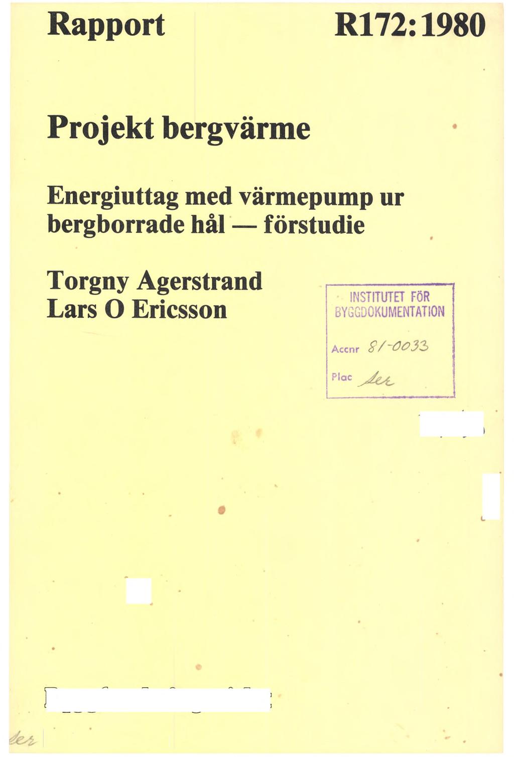 Rapport R172:1980 Projekt bergvärme Energiuttag med värmepump ur bergborrade hål