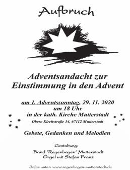 AMTSBLATT Dannstadter Höhe Seite 16 Ausgabe 48/27. November 2020 Mittwoch, Da, 18.00 02.12., Mittwoch der 1. Adventswoche Rosenkranzgebet Stille Anbetung mit Gelegenheit zur Beichte 18.