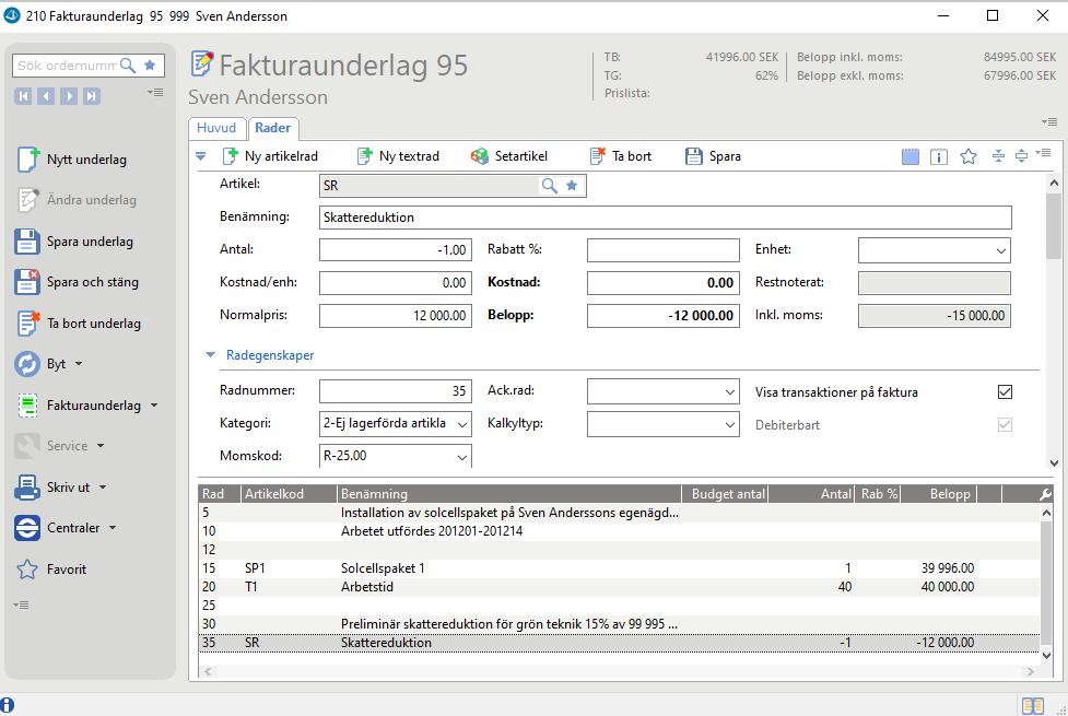 Ordern är registrerad med följande information Radnummer Typ 5-12 Textrader. 15-20 Artikelrader med momskod 1. 25-30 Textrader (setartikel registrerad under punkt 4 ovan har använts.