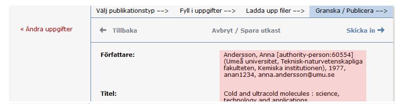 Sid 19 (19) Granska/Publicera Innan du skickar in din avhandling ska du kontrollera din registrering. Kontrollera att alla uppgifter är korrekta.