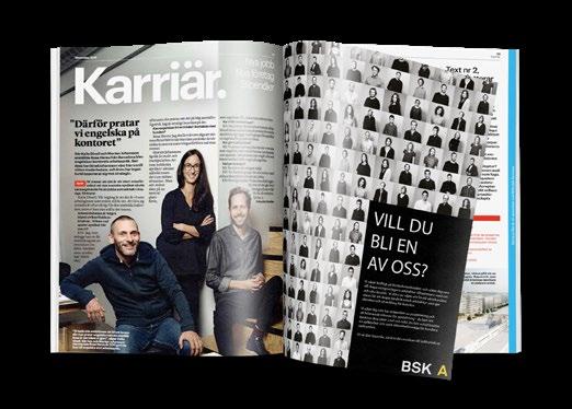 Uppslag utfallande: 39 500 kr Mått: 450 x 300 mm + 3 mm utfall Employer branding Här har ni möjlighet att långsiktigt marknadsföra er arbetsplats som ett attraktivt alternativ.