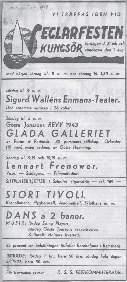 Seglarfesterna satte Kungsör på kartan 1923 Den första Seglarfesten anordnades på Kungsudden 1923. Men med tiden blev det för trångt där så festen flyttades till Kungsörs Folkets Park.