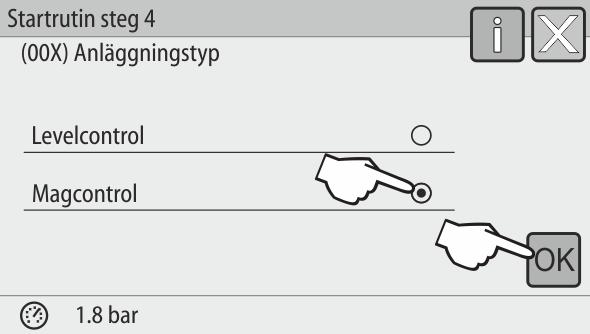 Välj önskat språk och bekräfta inmatningen med kommandoknappen OK. Välj önskat språk. Detta steg 6 gäller endast för eftermatningsvarianten Magcontrol. 6. Ställ in det beräknade lägsta drifttrycket och bekräfta inmatningen med kommandoknappen OK.