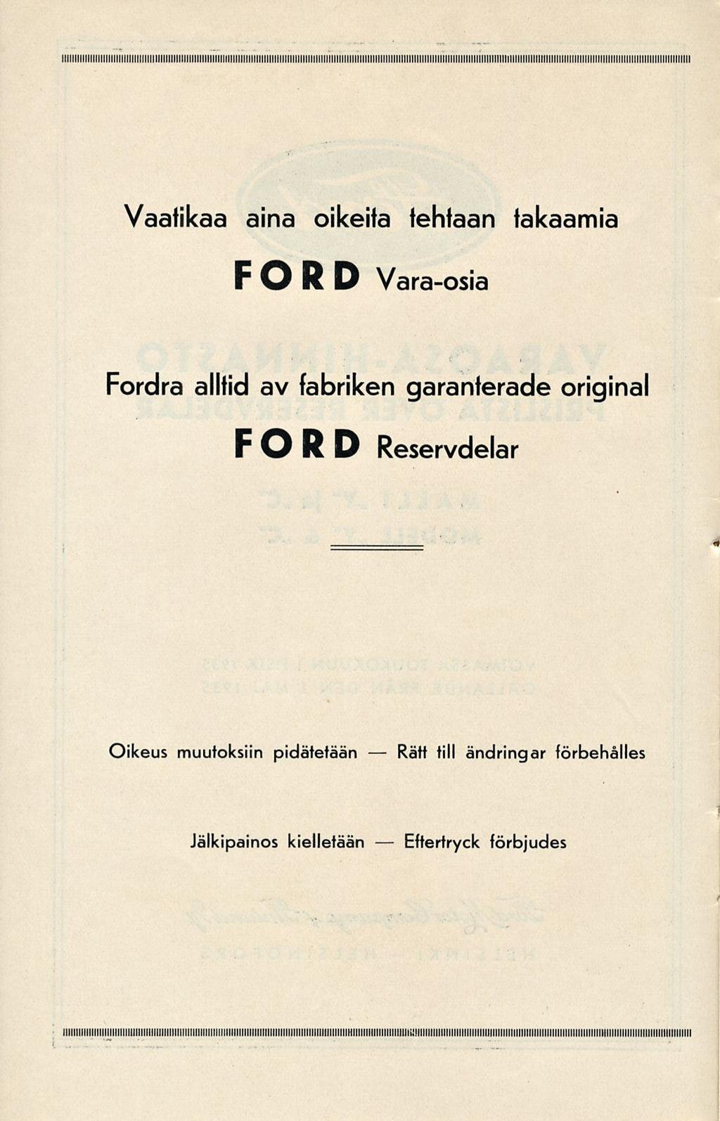 Rätt Eftertryck Vaatikaa aina oikeita tehtaan takaamia FORD Vara-osia Fordra alltid av fabriken garanterade