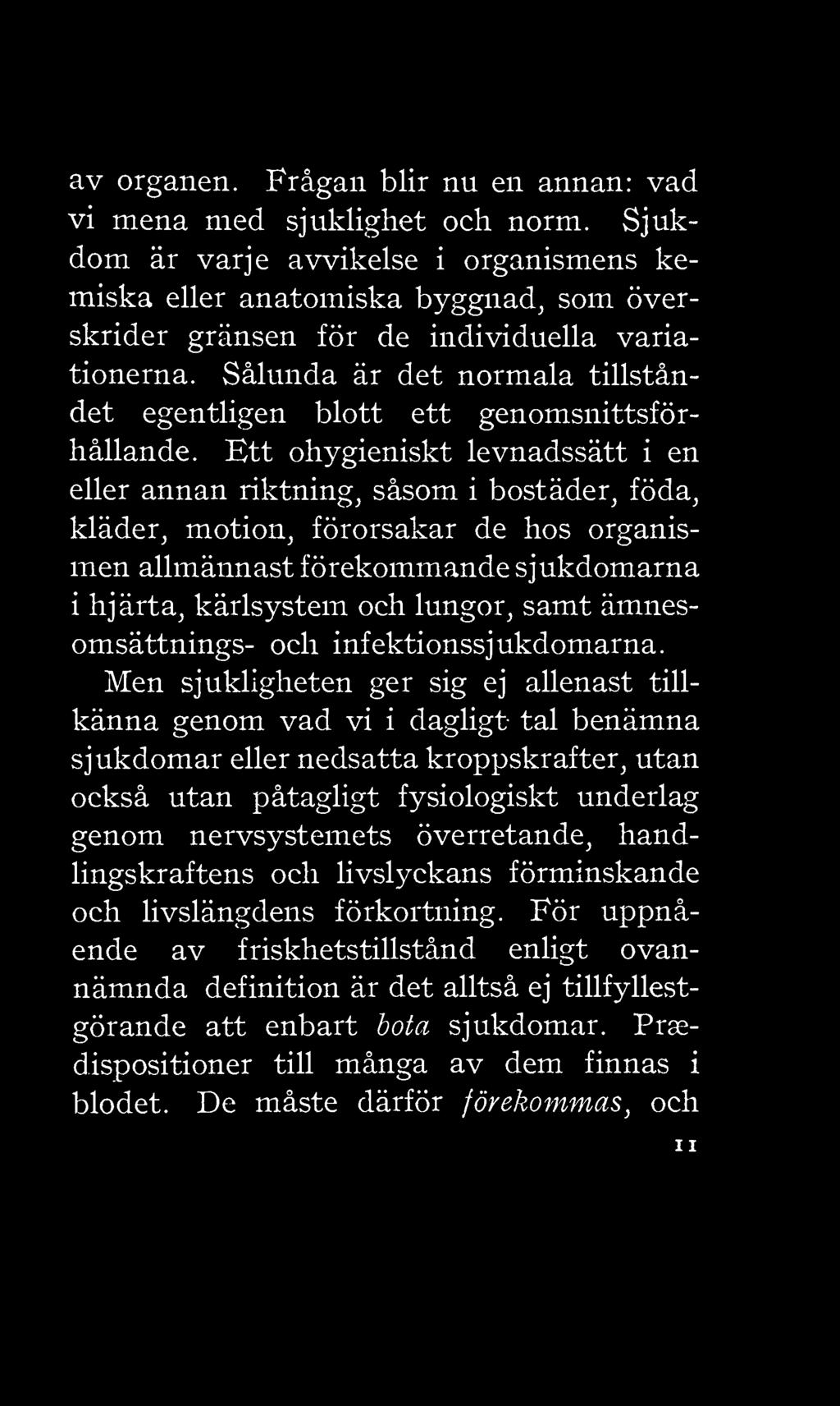 Sålunda är det normala tillståndet egentligen blott ett genomsnittsförhållande.