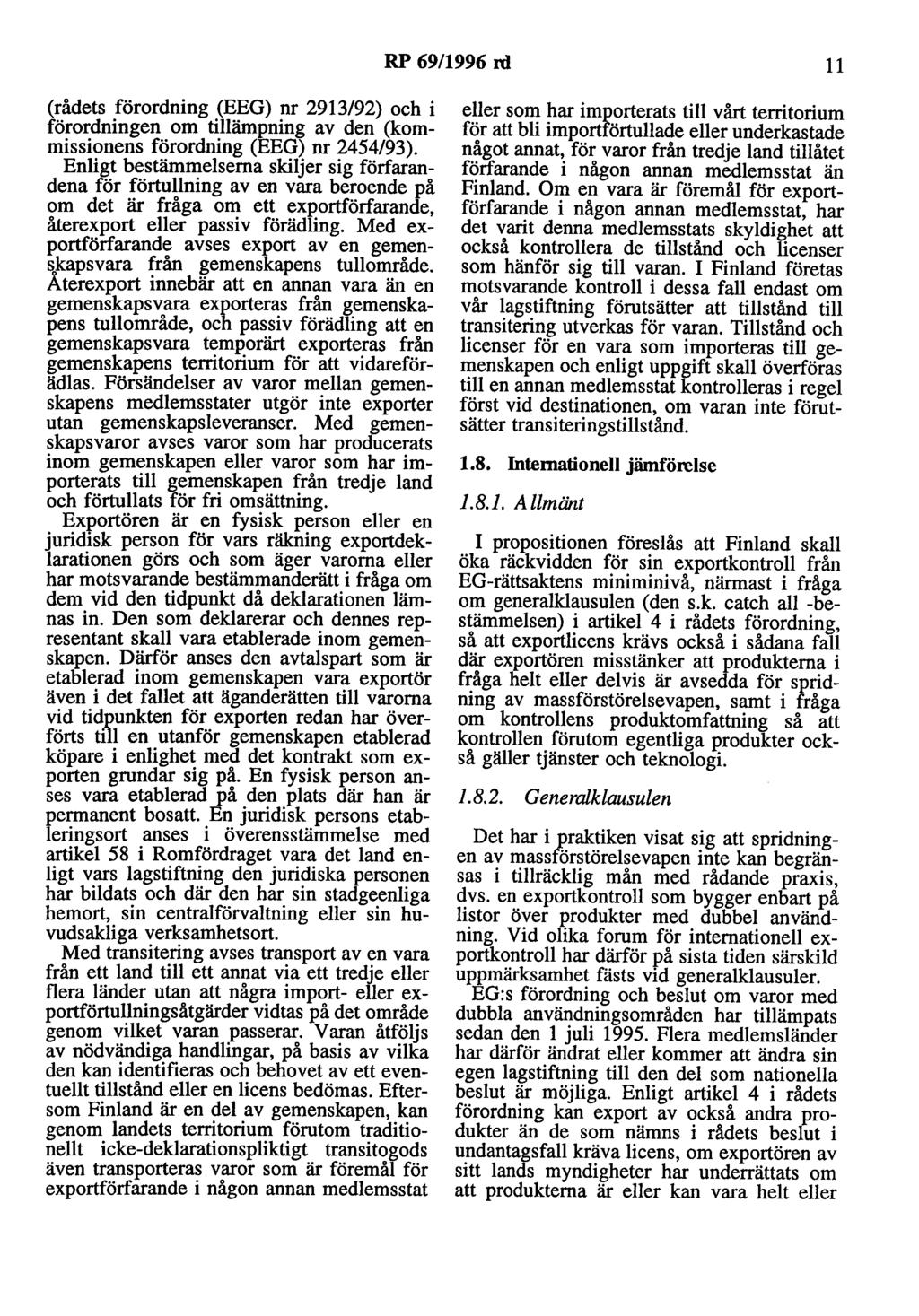 RP 69/1996 rd 11 (rådets förordning (EEG) nr 2913/92) och i förordningen om tillämpning av den (kommissionens förordning (EEG) nr 2454/93).