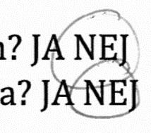 Figure 18. Varying types of binary answer marks in the first version of the main questionnaire. Figure 19. Left: Marks overlapping both JA (YES), NEJ (NO) and another question s answer area.