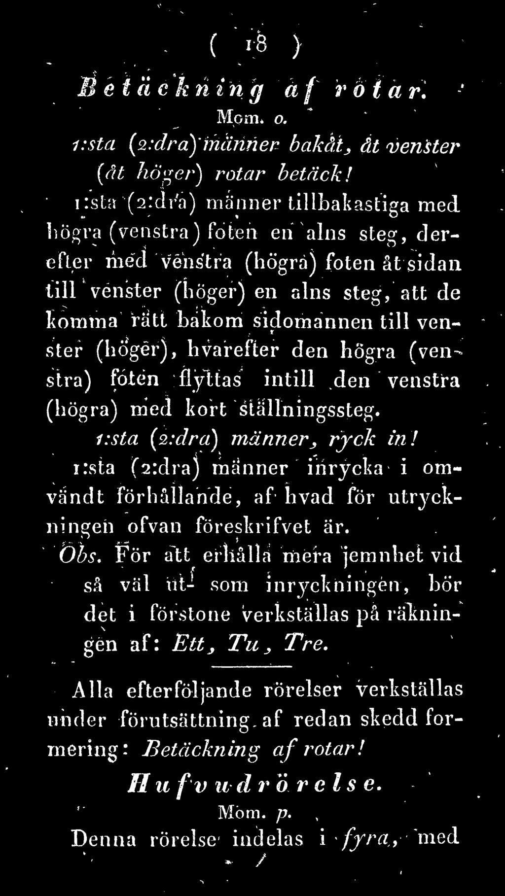 i:sta (2:dra) männer inrycka i om vänd t förhållande, af hvad för utryck ningen ofvan föreskrifvet är. Obs.