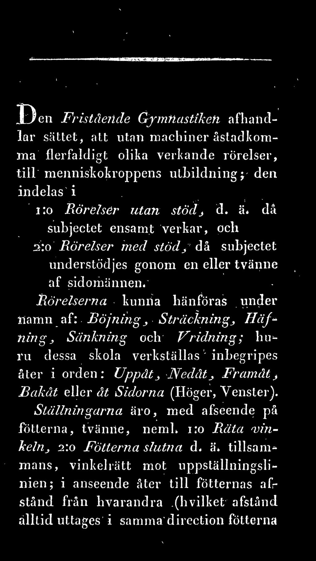 , Häf~ ningj Sänkning och Vridning; hu ru dessa skola verkställas inbegripes åter i orden: Uppåt j, NedåtFramåtj Bakåt eller åt