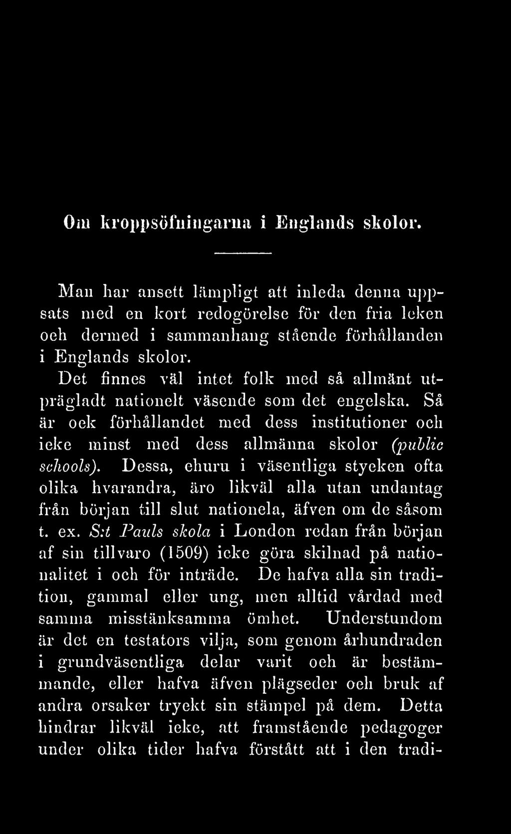 Om kroppsöfniugarna i Englands skolor. Man har ansett lämpligt att inleda denna uppsats med en kort redogörelse för den fria leken och dermed i sammanhang stående förhållanden i Englands skolor.