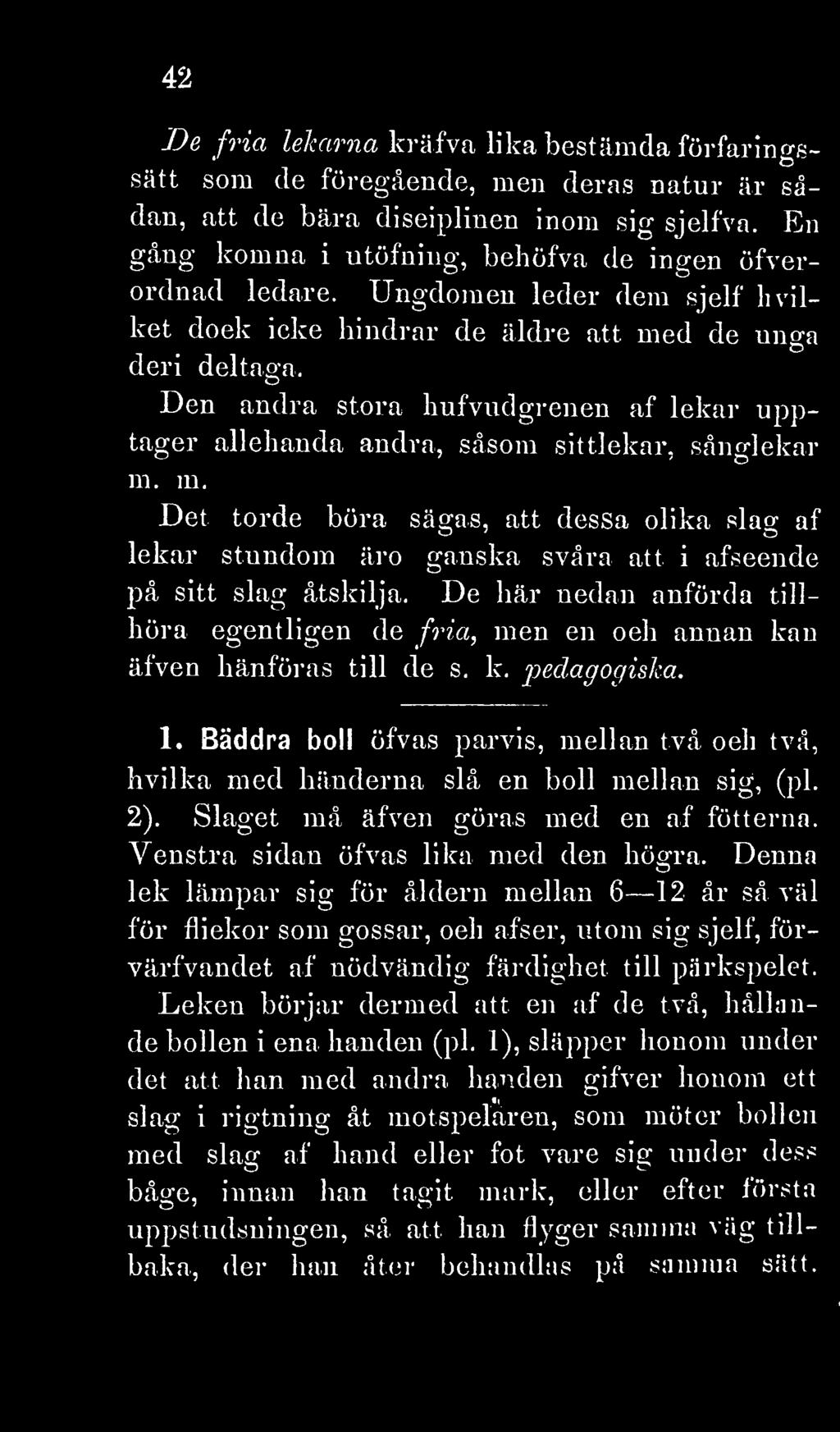 O Den andra stora hufvudgrenen af lekar upptager allehanda andra, såsom sittlekar, sånglekar m.