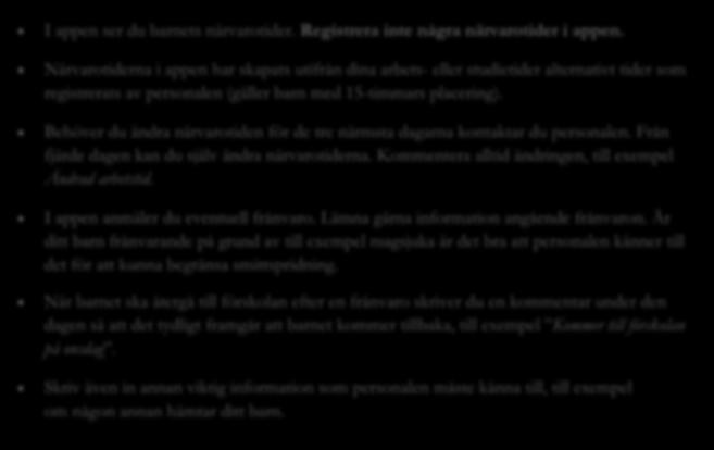 och enkel att använda. Gränssnittet mellan ios och Android skiljer sig något, läs mer under Appen i iphone och Appen i Android.