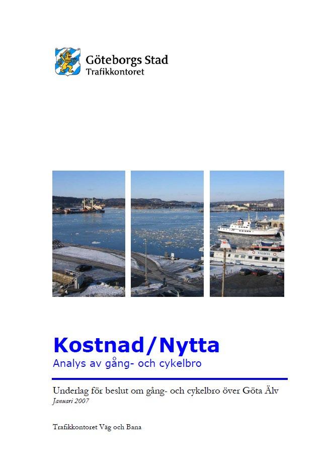 tillkommer nyttor för staden och dess utveckling samt uppoffringar för främst båttrafiken. Nyttoanalysen togs fram av FB Engineering på uppdrag av trafikkontoret i januari 2007.