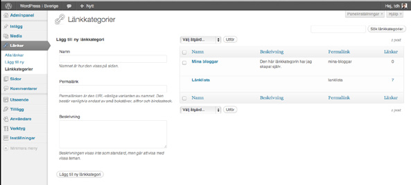 8.1 Länkarnas kategorier WordPress har en länkfunktion som låter dig samla ihop länkar till sidor du vill delge dina besökare.