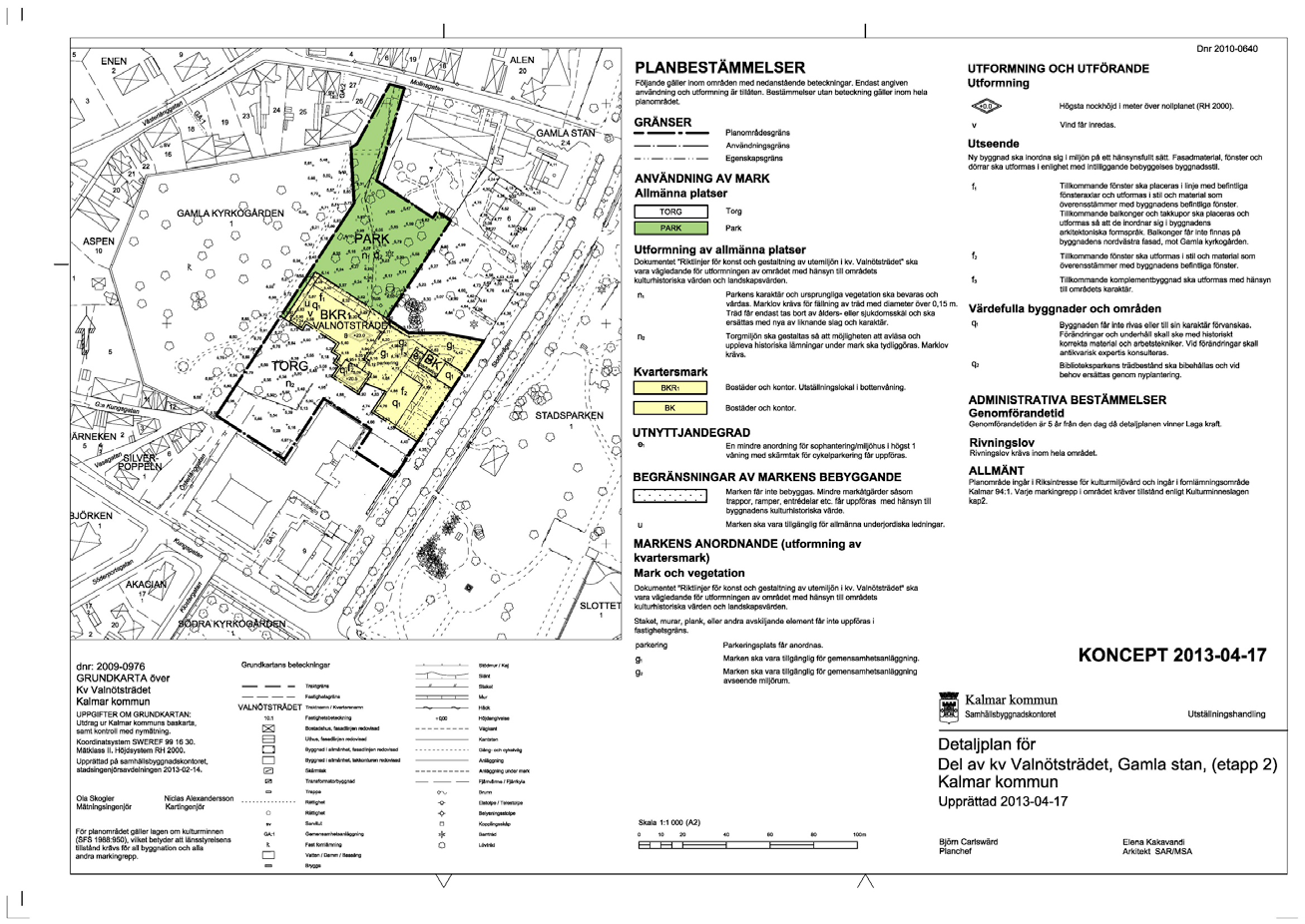 KVARTERET VALNÖTSTRÄDET Kalmar kommun Arkeologi har satt stor prägel på riktlinjerna för detaljplanearbetet (etapp 2) som ska styra framtida gestaltning av kvarteret Valnötsträdet i Kalmar.