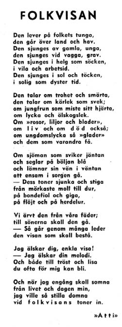 Den traditionella musikens kulturarvsprocess 265 Den objektiverade folkmusiken ansågs vara värdefull och användes utan förklaringar.