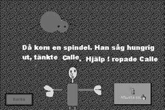 CHILDHOOD 13(2) Figure 11 Then a spider came in. Calle thought he was hungry. Calle shouted: Help! told that Calle is frightened and shouts: Help!