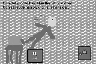 CHILDHOOD 13(2) Figure 14 And he did. He flew out of the computer. And then he lived unhappy [sic] for the rest of his days. lived unhappy for the rest of his days.