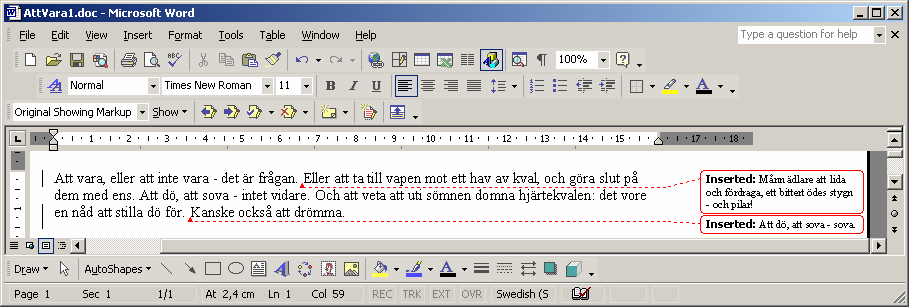 Det kommer även upp en fjärde rad med verktyg i Word som finns precis ovanför texten i Figur 17. I figuren har Final Showing Markup valts. Detta innebär att vi får se den slutgiltiga texten.