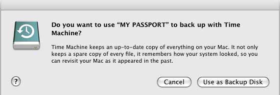 Första gången du ansluter din My Passport-disk till datorn får du ett meddelande som frågar om du vill använda disken till säkerhetskopiering med Time Machine: På Leopard och Snow Leopard På Lion och