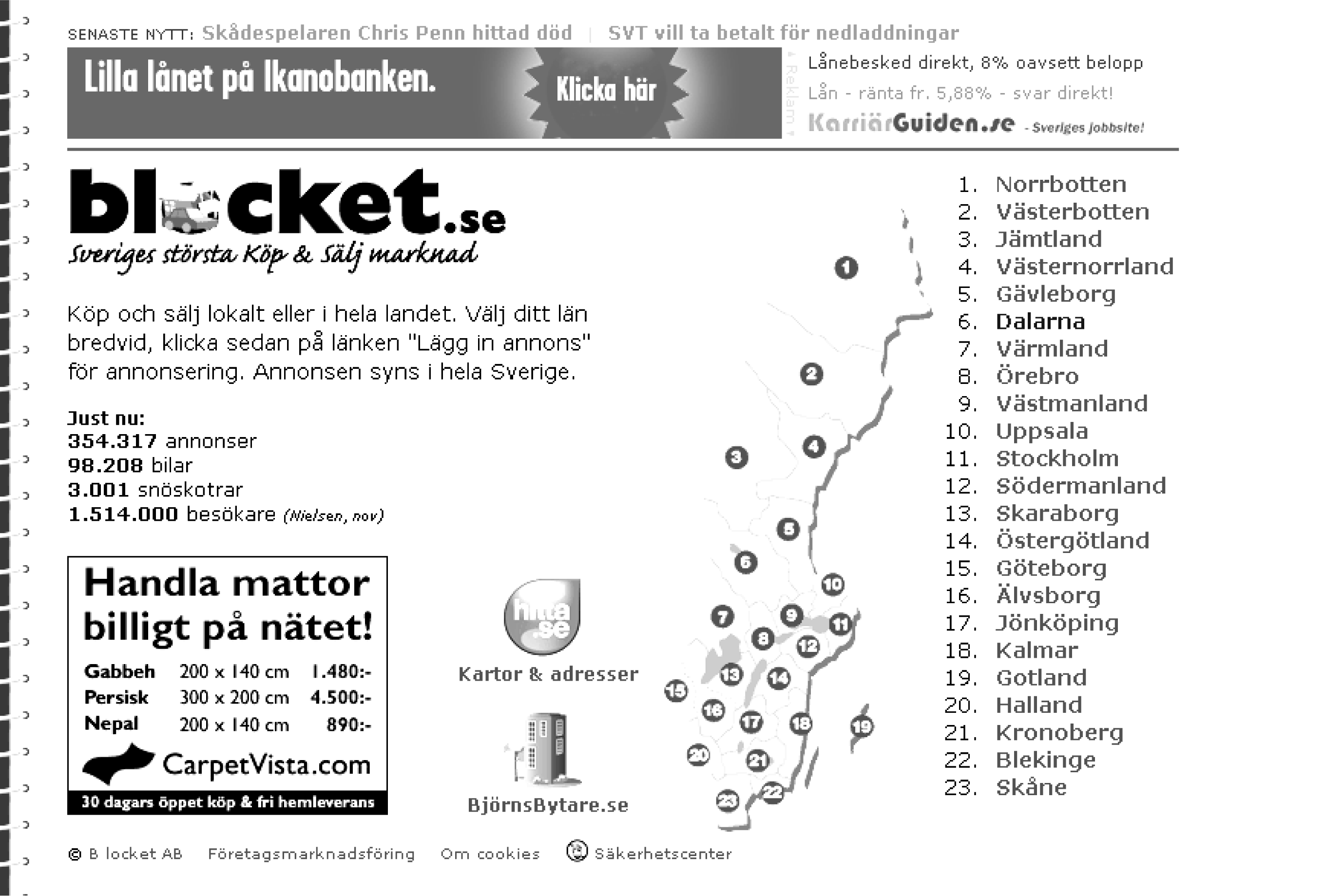 Kapitel 9 9.1.1 Steg 1: Beskrivning av skärmdokument Länknings-eTjänsten till Hitta representeras av ett klickbart meddelande i form av etjänsten Hittas logotyp på flera av Blockets skärmdokument, t.