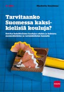 Marketta Sundman analyserar fördelar och risker med att införa skolor med både svenska och finska som undervisningsspråk.