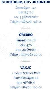 701 49 Orebro Telefon. 019-764 22 00 VAX.