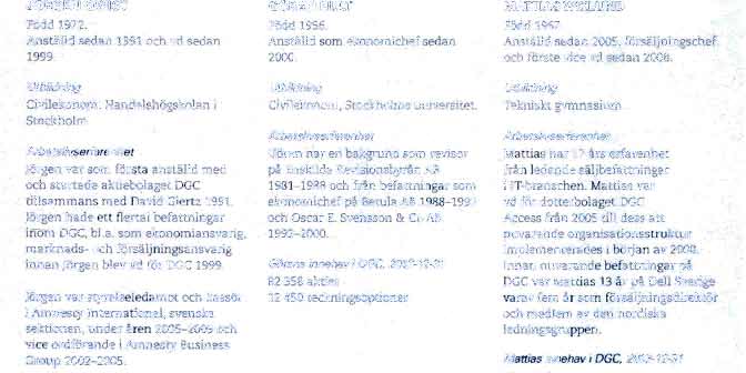 DGC One AB - 556624.1732 ARSAEDOVISNING 7 FORVALTNINGSBERATTE LSE I BOL ACS STYR NINGSRAPPORT JORGEN QWIST F'odd 1972. Anstalld sedan 1991 och vd sedan 1999.