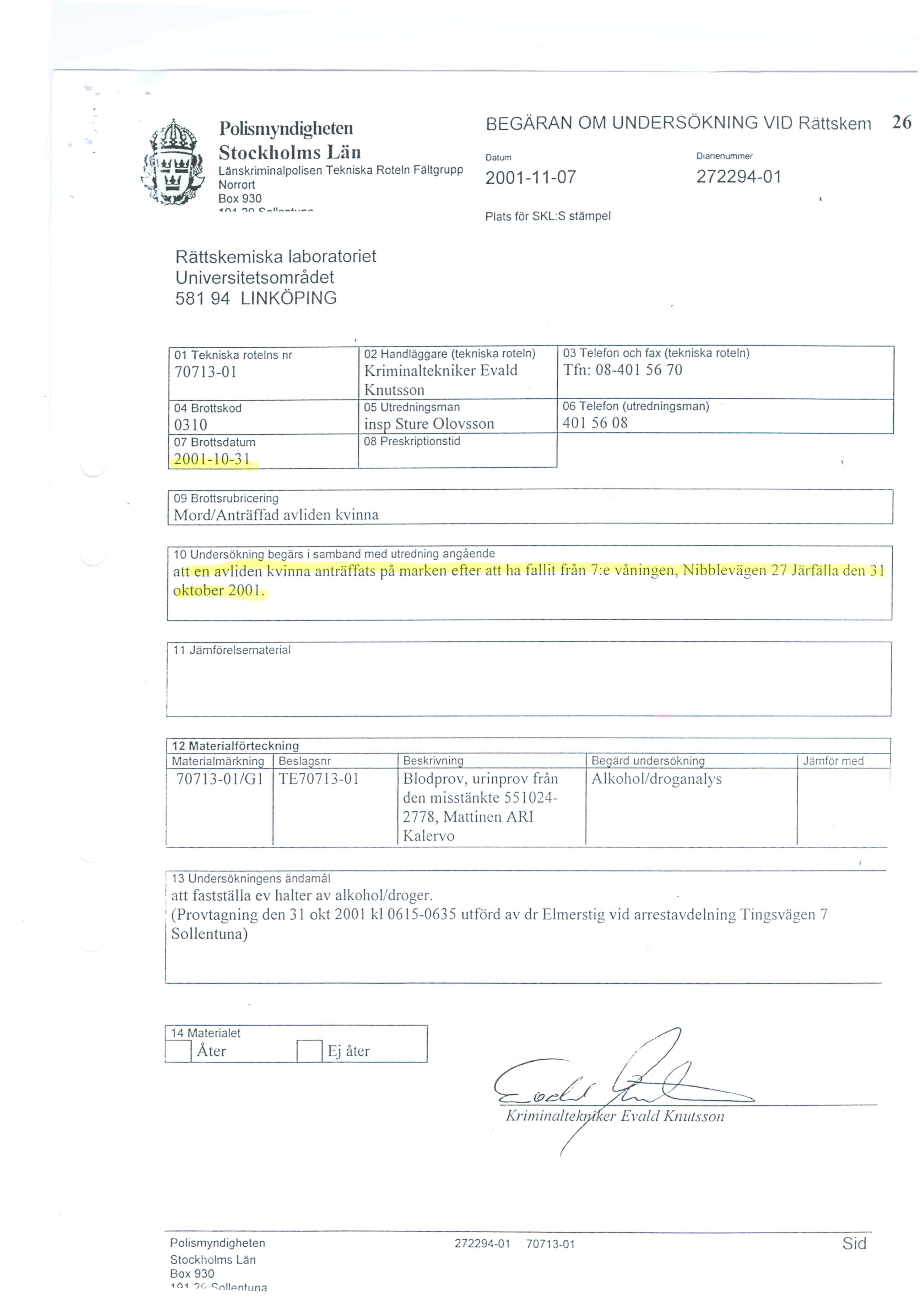 PolisnlyndigllctCIl Stockholms Lan Ulnskriminalpolisen Tekniska Roleln Fililgrupp Norrort Box 930 Rattskemiska laboratoriet Universitetsomradet 581 94 L1NKOPING 01 Tekniska rolelns nr 02 Handlaggare