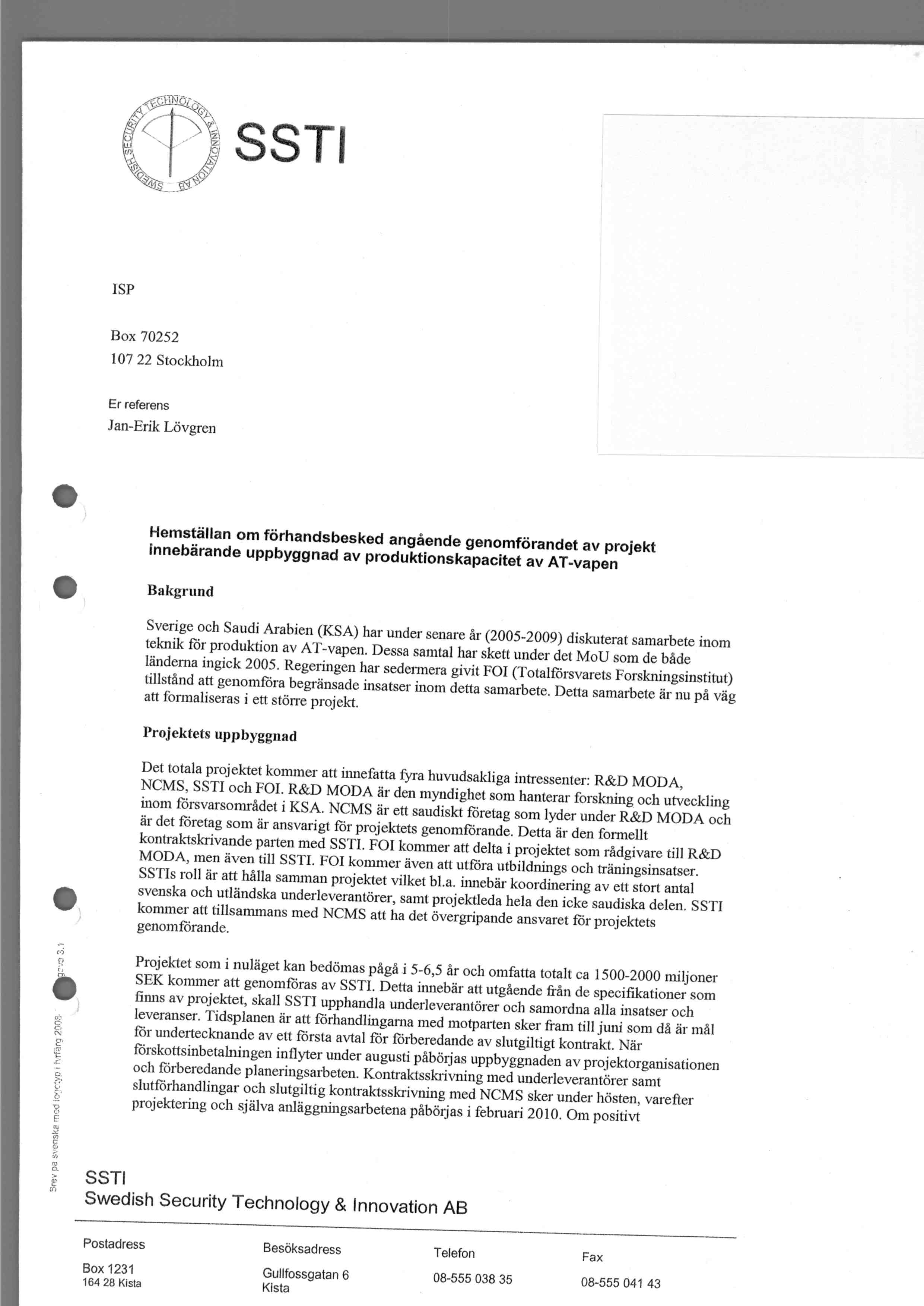 SSTI ISP Box 70252 107 22 Stockholm Er referens Jan-Erik Lovgren Hemstallan om forhandsbesked angaende genomforandet av projekt innebarande uppbyggnad av produktionskapacitet av AT-vapen Bakgrund