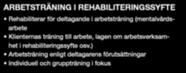 ) Arbetsträning enligt deltagarens