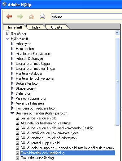 Ett nytt hjälpfönster visar sig Tryck Hjälpavsnitt Tryck Beskära och ändra storlek på foton Tryck vidare på Om bildstorlek och upplösning Övn 2 Läs kapitlet i fönstrets högra del, för att