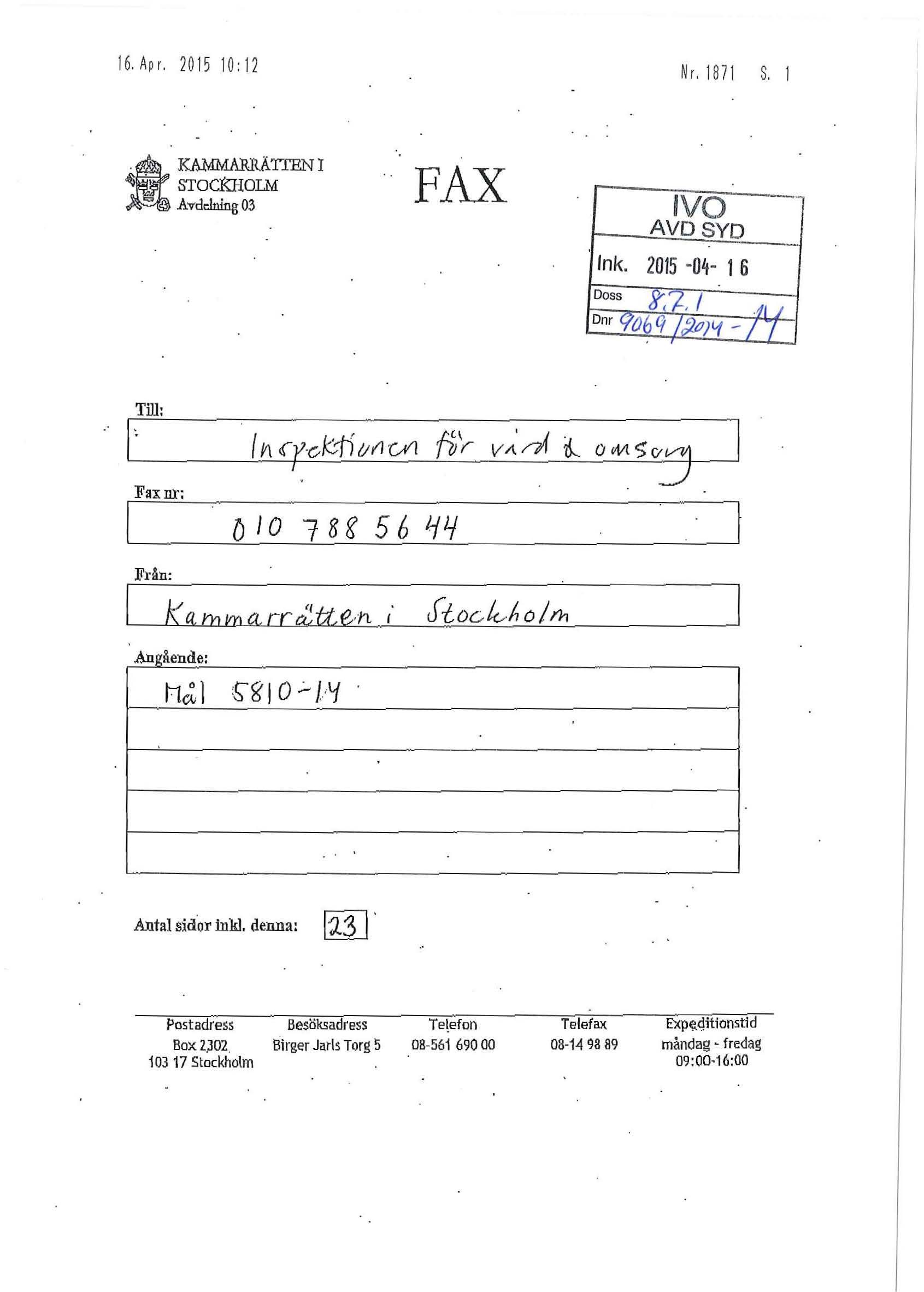 16. Apr. 2015 10: 12 Nr. 1871 S. 1 t KAlvfMARRÄTI'EN I STOC!aiOLM Avddning 03 FAX IVO AVD SYD., fnk. Dnr 2015-04- 1 6, I 1'1 - Till: I ~ Faxm-; Fl'ån: Jtocl-h o I l'h.