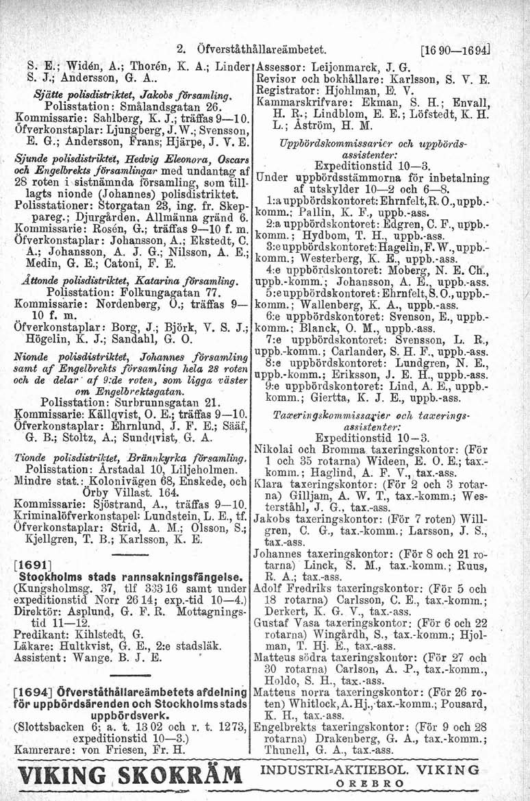 2. Ofverst&thållareämbetet. [l6 90-16941 S. E. ; Widén, A.; Thorén, K. A.; Linde Assessor: Leijonmarck, J. G. S. J.; Andersson, G. A.. Revisor och bokhallare: Karlsson, S. V. E. Registrator: Hjohlman, E.