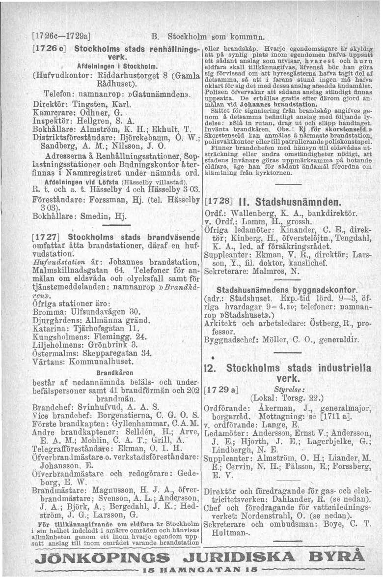 [l726c-17 29a] B. Stockholm som kommun. [l726 C] S ~ O C ~ ~ O I ~ S stads renhailnings-,elier brandakip. Hvarje egendoms%gare är skyldig verk.