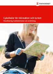 Cykelbana Cykelfält Blandtrafik < 1000 Cykelbana Cykelfält, blandtrafik 90 Cykelbana Cykelfält, blandtrafik Cykelbana, blandtrafik Ovan är exempel för bedömning av trafiksäkerhet (hämtat från