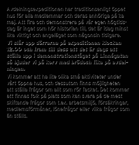 00 Första maj-firandet startar på Olof Palmes plats med olika aktiviteter. Kl 13.30 Seminarium på Folkets Hus om regionvalet.