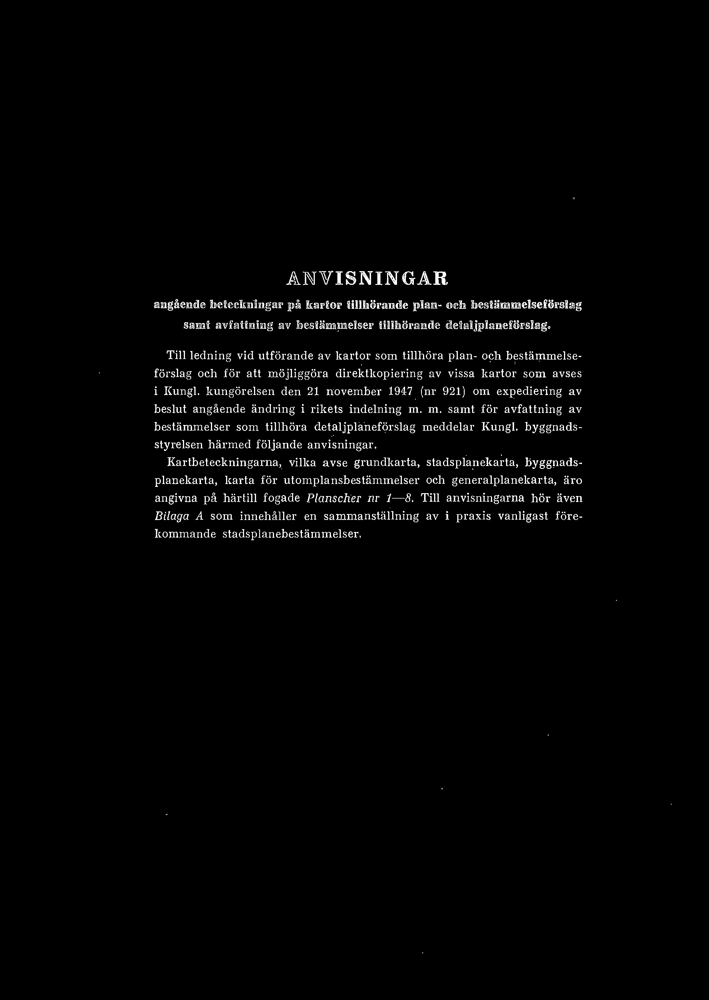 ANVISNINGAR angående beteckningar på karror tillhörande plan- oe bestänunelseförslag samt avfattning av bestämnaelser tillhörande detaljplaneförslag.