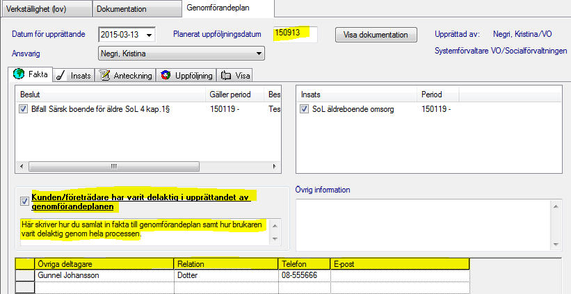 2015-06-05 2 (11) 3. Klicka på fliken Genomförandeplan. 4. Under Faktafliken finns nu beslut och insats förbockat. Fyll i Planerat uppföljningsdatum. Det är obligatoriskt.