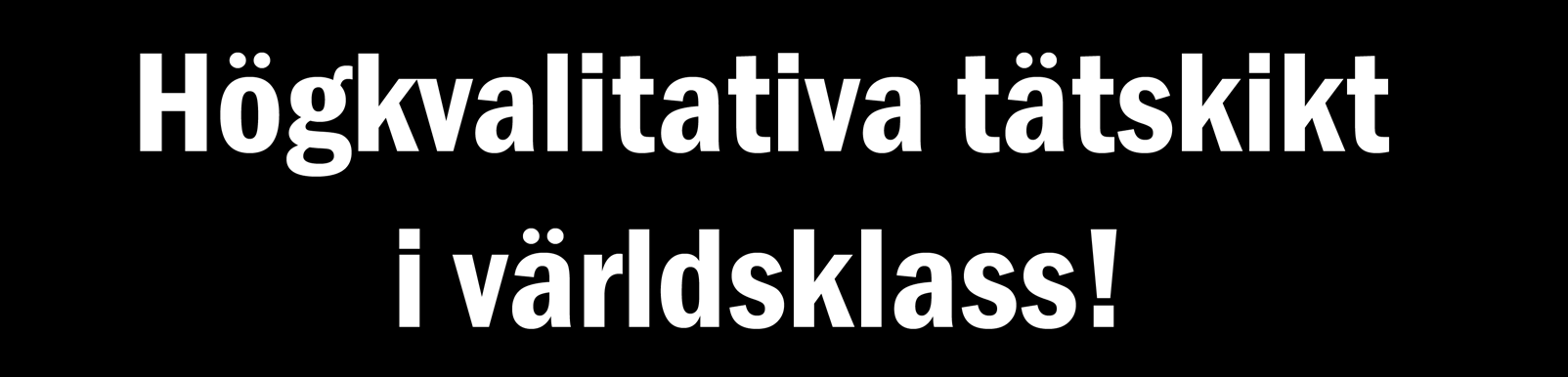 se Högkvalitativa tätskikt i världsklass!