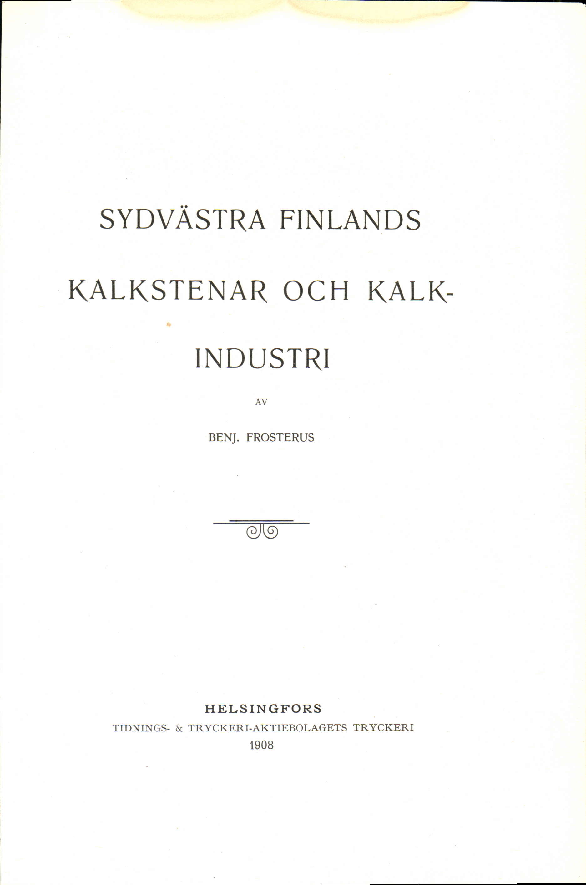 SYDVÄSTRA SYDVASTRA FINLANDS KALKSTENAR KALKTIUNAR OCH KALK- INDUSTRI AV BENJ. BEN].