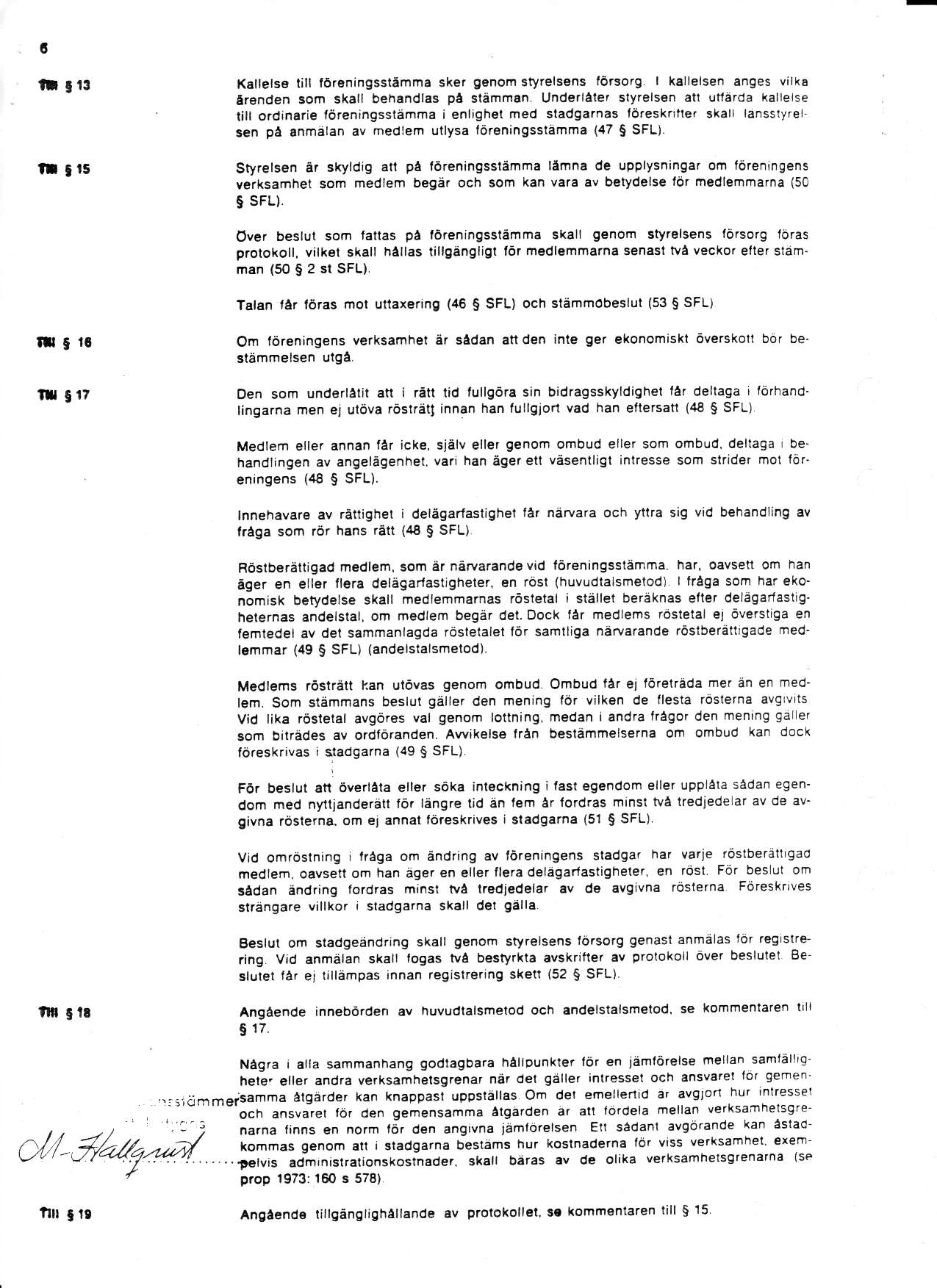 6 tr l13 tr l15 Ksltelss lilt foreningsstamma sker gsnom styrels ns lor3org I kell6l3efi anges vilk6 6r6nden 3om skall behandlas pa st5fiman Undenaler styrelssn atl unarda kallelse titl ordin.