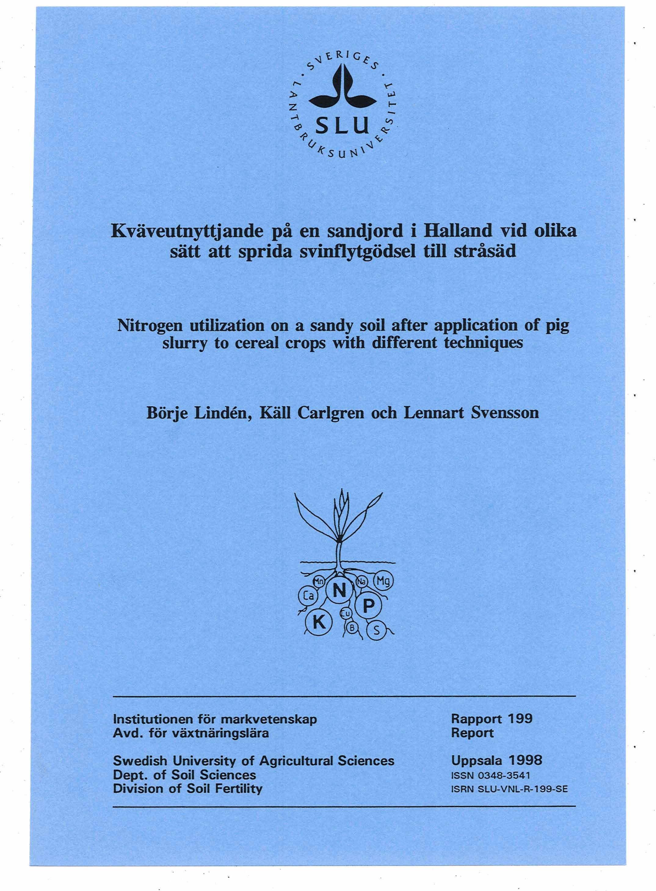 Kvi%veutnytt&mde p& en sandjord i Halland vid olika satt att sprida svinflytgödsel till stråsäd Nitrogen utilization on a sandy soil after application of pig slurry to cereal crops with different