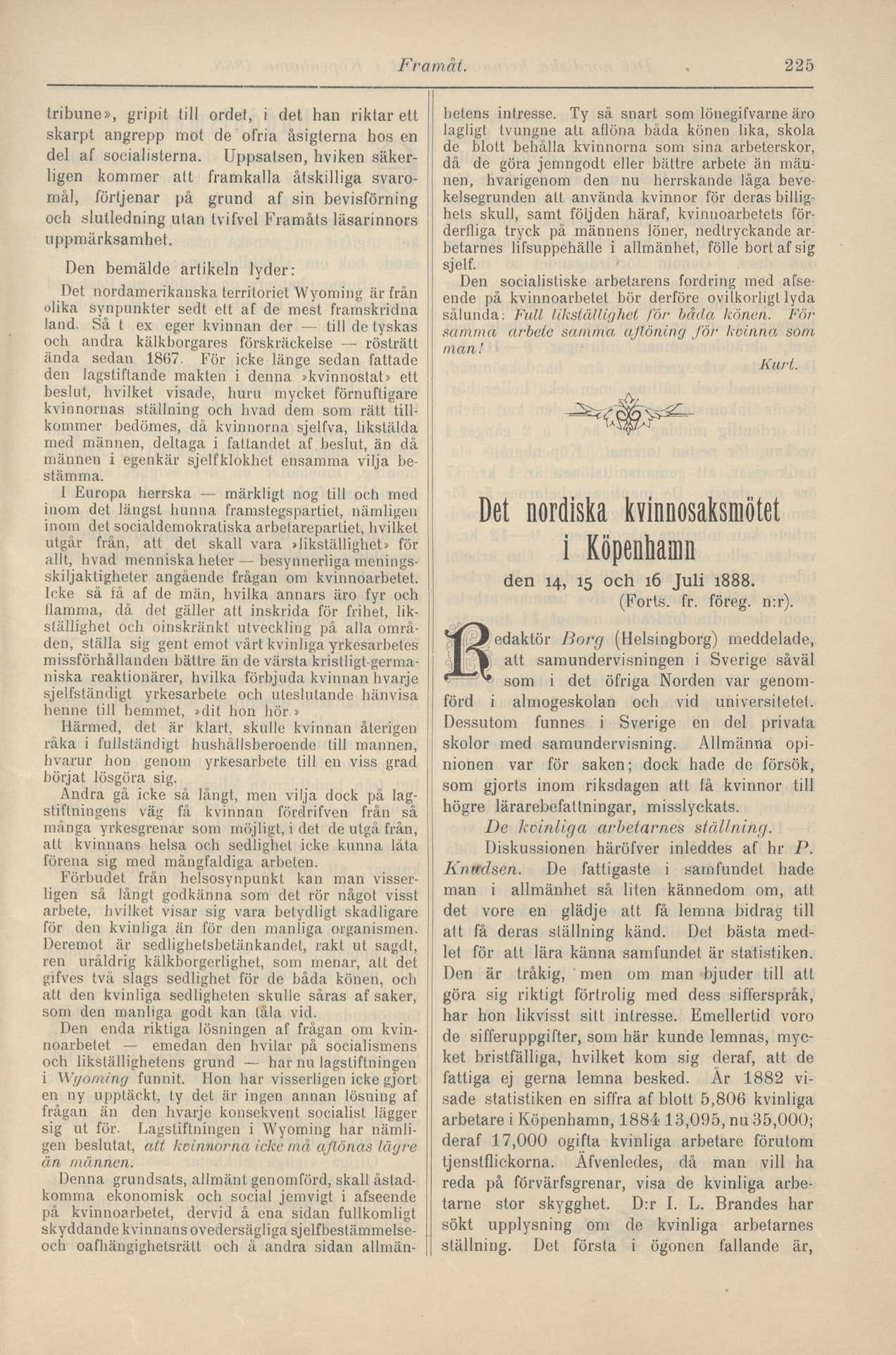 Framåt. 225 tribune», gripit till ordet, i det han riktar ett skarpt angrepp mot de ofria åsigterna hos en del af socialisterna.