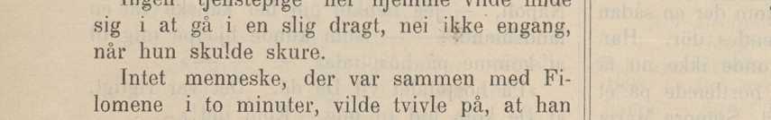 En prövede en gang at give hende nogle lovord for dette. Hun löb leende fra ham og sagde med en let, afvisende gestus:»niente, niente, signore!