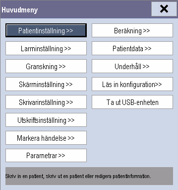 VARNING De parametrar vars positioner inte allokeras i fönstret [Skärminställning] kommer inte att visas. Monitorn kan dock larma om dessa parametrar. 3.